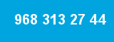 968 313 27 44